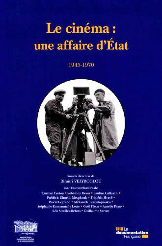 Couverture du livre : Le Cinéma, une affaire d'Etat - 1945-1970