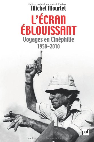 Book cover: L'Écran éblouissant - Voyages en Cinéphilie 1958-2010