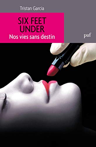 Couverture du livre : Six Feet Under - Nos vies sans destin