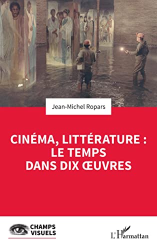Couverture du livre : Cinéma, littérature - le temps dans dix œuvres