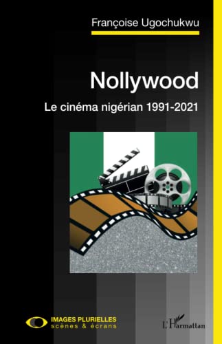 Couverture du livre : Nollywood - Le cinéma nigérian 1991-2021