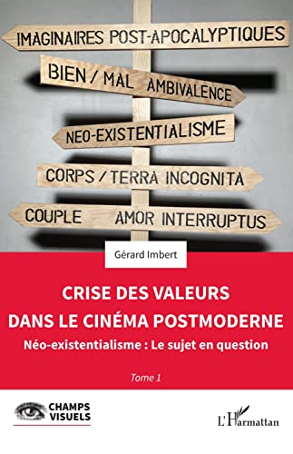 Book cover: Crise des valeurs dans le cinéma postmoderne - 1. Néo-existentialisme : Le sujet en question