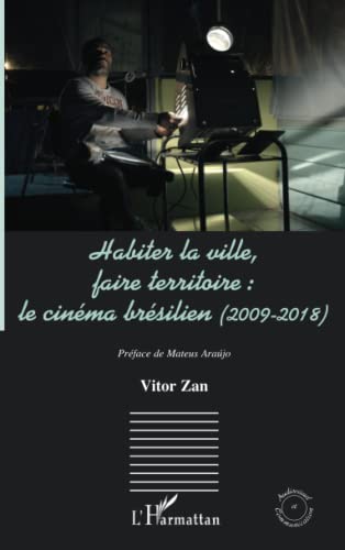 Couverture du livre: Habiter la ville, faire territoire - le cinéma brésilien (2009-2018)