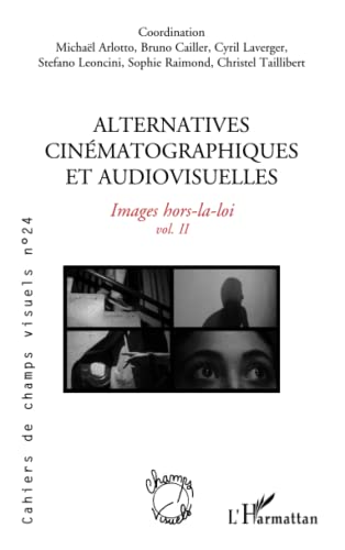 Couverture du livre: Alternatives cinématographiques et audiovisuelles - Images hors-la-loi - vol. II