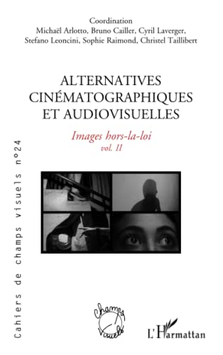 Book cover: Alternatives cinématographiques et audiovisuelles - Images hors-la-loi - vol. II