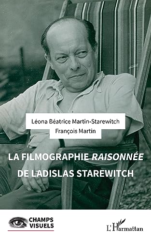 Couverture du livre : La Filmographie raisonnée de Ladislas Starewitch