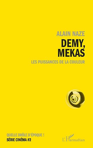 Couverture du livre : Demy, Mekas - Les puissances de la couleur