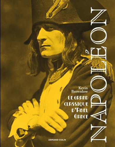Book cover: Napoléon - Le grand classique d'Abel Gance