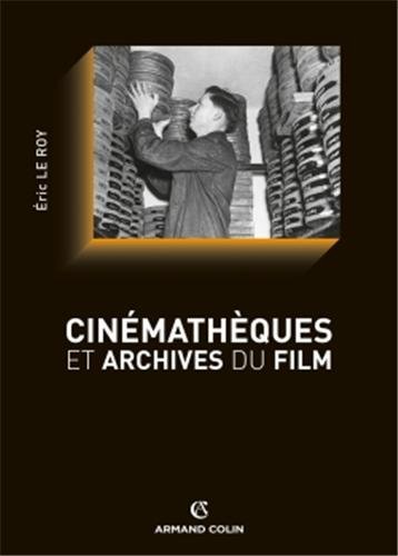 Couverture du livre: Cinémathèques et archives du film