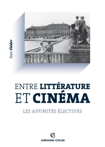 Couverture du livre: Entre littérature et cinéma - Les affinités électives