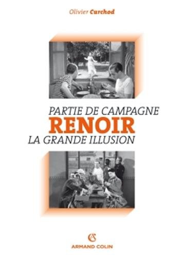 Couverture du livre: La Méthode Renoir - pleins feux sur Partie de campagne, 1936 et La Grande Illusion, 1937