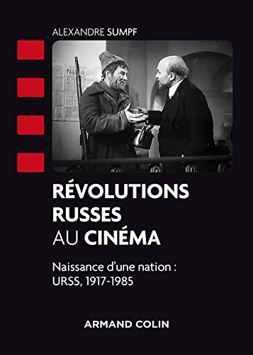 Couverture du livre : Révolutions russes au cinéma - Naissance d'une nation : URSS, 1917-1985