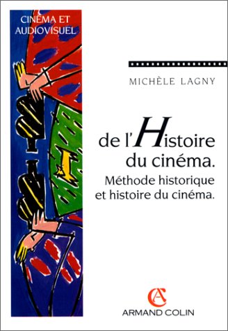 Couverture du livre: De l'histoire du cinéma - Méthode historique et histoire du cinéma