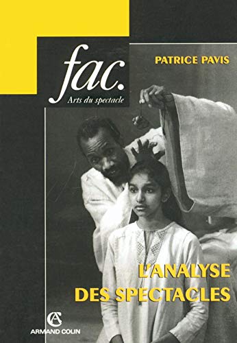 Couverture du livre: L'Analyse des spectacles - Théâtre, mime, danse, danse-théâtre, cinéma