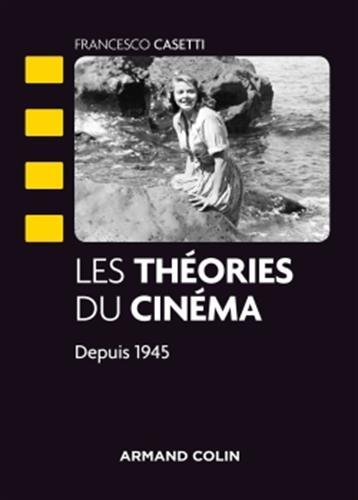 Couverture du livre: Les théories du cinéma depuis 1945