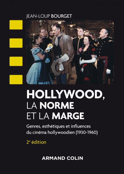 Couverture du livre : Hollywood, la norme et la marge - Genres, esthétiques et influences du cinéma hollywoodien (1930-1960)