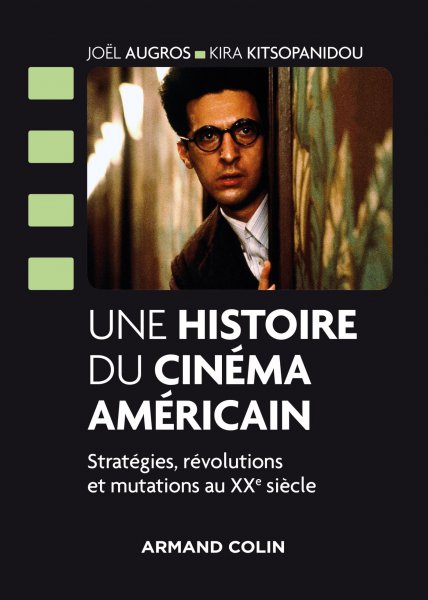 Couverture du livre: Une histoire du cinéma américain - Stratégies, révolutions et mutations au XXe siècle