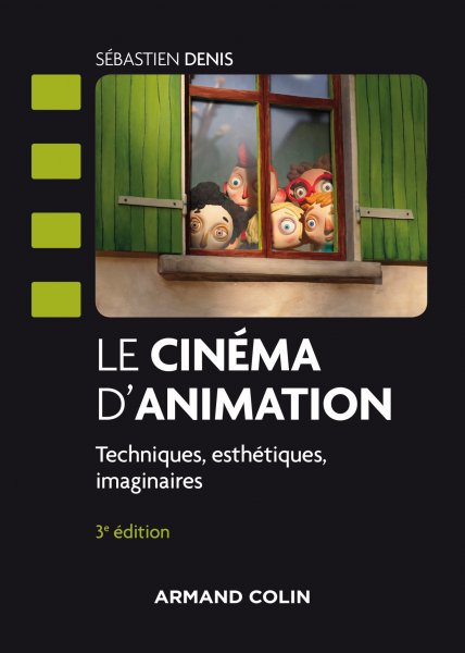 Book cover: Le Cinéma d'animation - Techniques, esthétiques, imaginaires