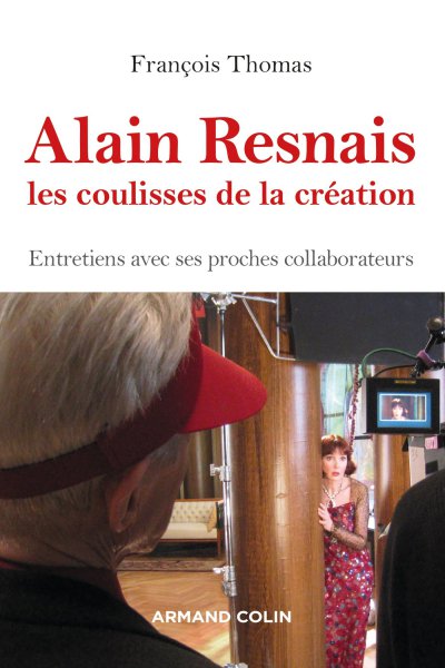 Couverture du livre: Alain Resnais, les coulisses de la création - Entretiens avec ses proches collaborateurs