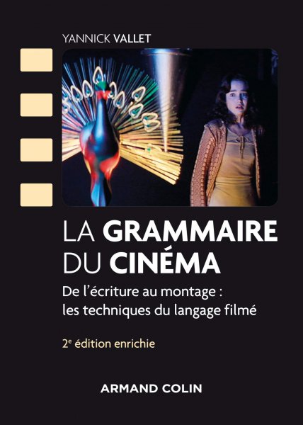 Couverture du livre: La grammaire du cinéma - De l'écriture au montage : les techniques du langage filmé