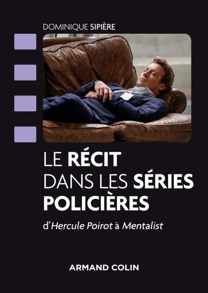Couverture du livre : Le Récit dans les séries policières - D'Hercule Poirot à Mentalist