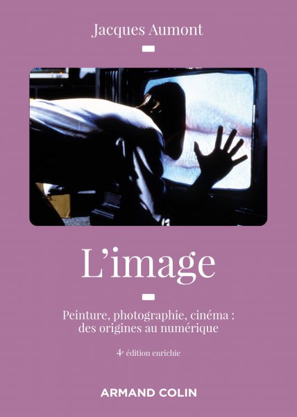 Couverture du livre: L'image - Peinture, photographie, cinéma : des origines au numérique