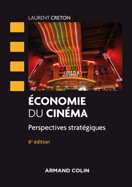 Couverture du livre : Économie du cinéma - Perspectives stratégiques