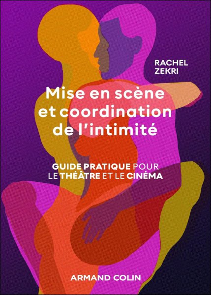 Couverture du livre : Mise en scène et coordination de l'intimité - Guide pratique pour le cinéma et le théâtre