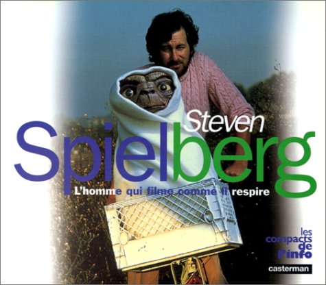 Couverture du livre : Steven Spielberg - L'homme qui filme comme il respire