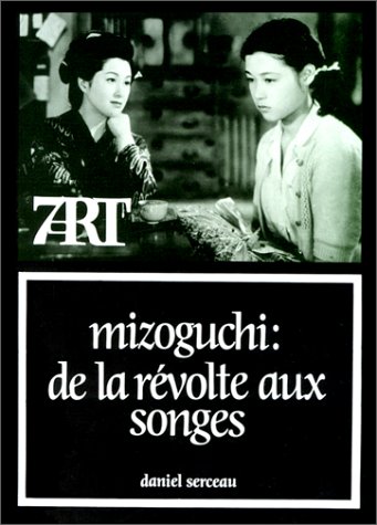 Book cover: Mizoguchi - De la révolte aux songes