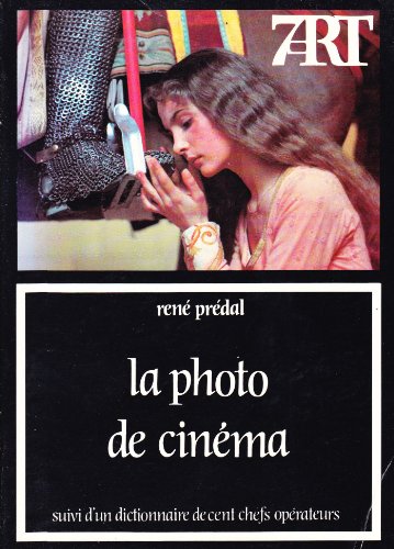 Book cover: La Photo de cinéma - Suivi d'un dictionnaire de cent chefs opérateurs