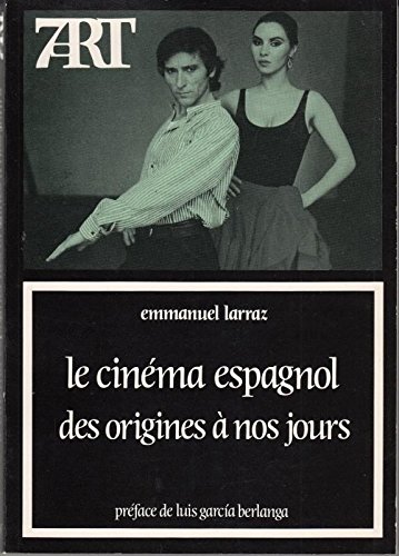 Couverture du livre : Le Cinéma espagnol des origines à nos jours
