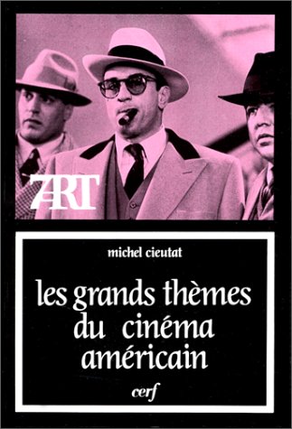 Book cover: Les Grands Thèmes du cinéma américain, tome 1 - Le Rêve et le Cauchemar