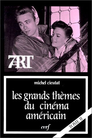 Couverture du livre : Les Grands Thèmes du cinéma américain, tome 2 - Ambivalences et croyances