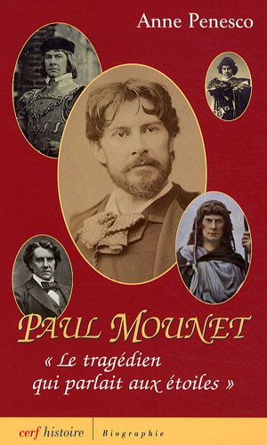 Couverture du livre: Paul Mounet - Le tragédien qui parlait aux étoiles