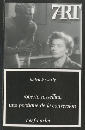 Couverture du livre : Roberto Rossellini, une poétique de la conversion