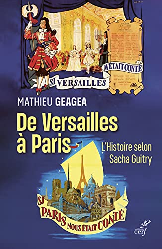 Couverture du livre: De Versailles à Paris - L'histoire selon Sacha Guitry