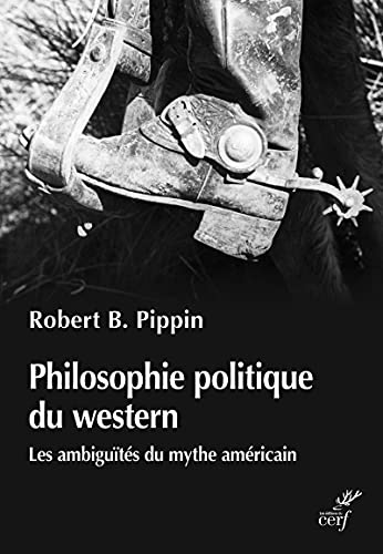 Couverture du livre: Philosophie politique du western - Les ambiguïtés du mythe américian