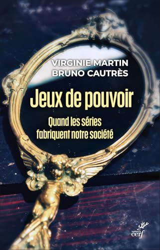 Book cover: Jeux de pouvoir - Quand les séries fabriquent notre société