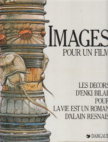 Couverture du livre : Images pour un film - les décors d'Enki Bilal pour La vie est un roman d'Alain Resnais