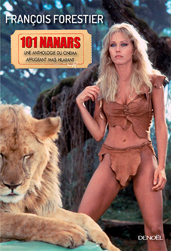 Book cover: 101 nanars - Une anthologie du cinéma affligeant (mais hilarant)