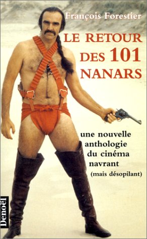 Couverture du livre: Le retour des 101 nanars - une nouvelle anthologie du cinéma navrant (mais désopilant)