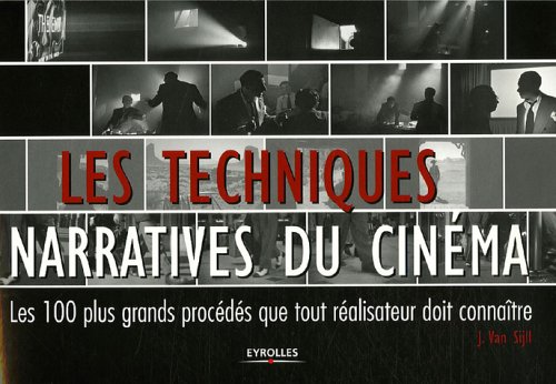 Couverture du livre: Les techniques narratives du cinéma - Les 100 plus grands procédés que tout réalisateur doit connaître