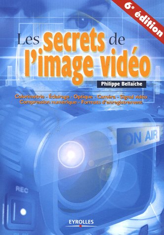 Couverture du livre : Les Secrets de l'image vidéo