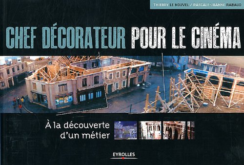 Couverture du livre : Chef décorateur pour le cinéma - A la découverte d'un métier