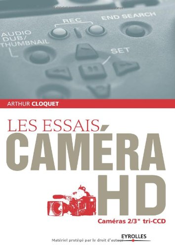 Couverture du livre : Les Essais caméra HD - Caméras 2/3 tri-CDD