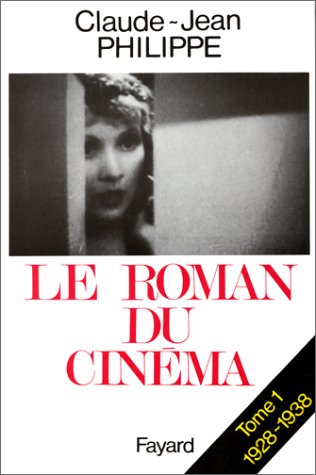 Couverture du livre : Le Roman du cinéma - Tome 1 : 1928-1938