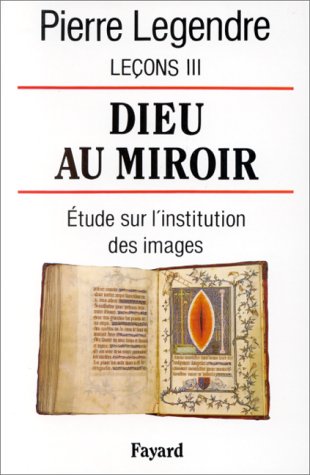 Couverture du livre : Dieu au miroir - étude sur l'institution des images (Leçons III)