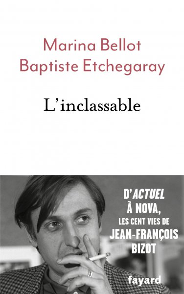 Couverture du livre: L'Inclassable - D'Actuel à Nova, les cent vies de Jean-François Bizot