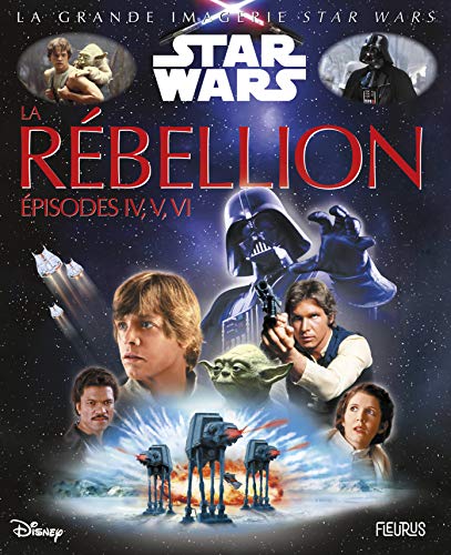 Book cover: La Rébellion - Episodes IV, V, VI - Star Wars